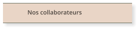 Nos collaborateurs