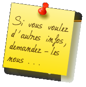 Si vous voulez d’autres infos, demandez-les nous ...