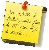 De 1994 à 2021, voilà plus de 27 ans déjà de passés...