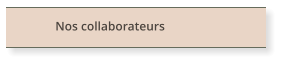 Nos collaborateurs