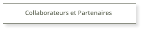 Collaborateurs et Partenaires
