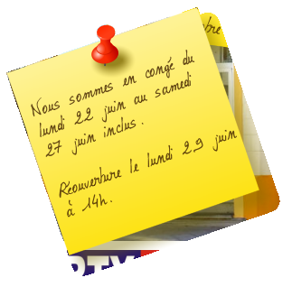 Nous sommes en congé du lundi 22 juin au samedi 27 juin inclus.  Réouverture le lundi 29 juin à 14h.