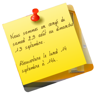 Nous sommes en congé du samedi 29 août au dimanche 13 septembre.  Réouverture le lundi 14 septembre à 14h.